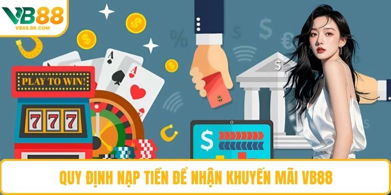 Quy định nạp tiền để nhận khuyến mãi VB88